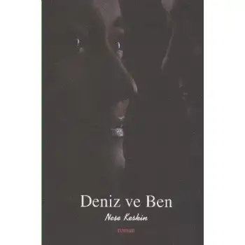 Esen Deniz Ve Ben Neşe Keskin