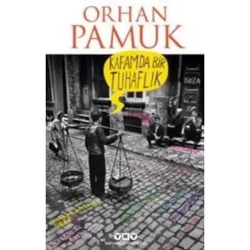 Yky Kafamda Bir Tuhaflık Orhan Pamuk