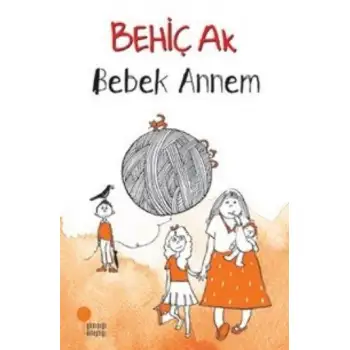 Günışığı Bebek Annem Behiç Ak
