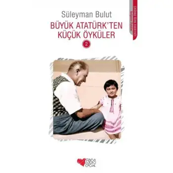 Can Büyük Atatürk Ten Küçük Öyküler 2