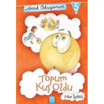 Altın Artık Okuyorum 5 Topum Kuş Oldu