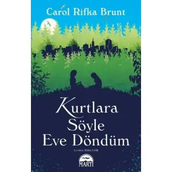 Martı Kurtlara Söyle Eve Döndüm