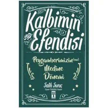 Timaş Kalbimin Efendisi- Peygamberimizin Medine Dönemi