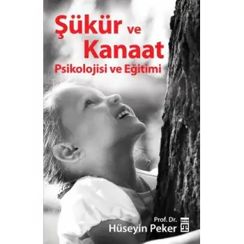 Timaş Şükür Ve Kanaat Psikolojisi Ve Eğitimi