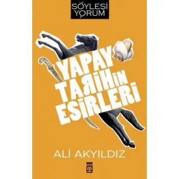 Timaş Yapay Tarihinin Esirleri