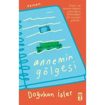 Timaş Annemin Gölgesi