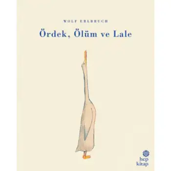 Hep Kitap Ördek Ölüm Ve Lale