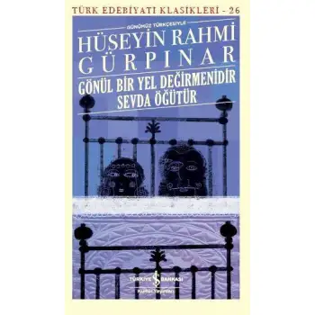 İby Gönül Bir Yel Değirmenidir Sevda Öğütür Türk Edebiyatı Klasikleri Günümüz Türkçesiyle