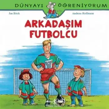 İby Dünyayı Öğreniyorum Arkadaşım Futbolcu