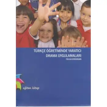 Eğiten Türkçe Öğretiminde Yaratıcı Drama