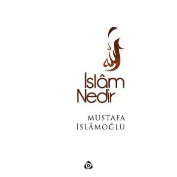 Düşün İslam Nedir ? Mustafa İslamoğlu