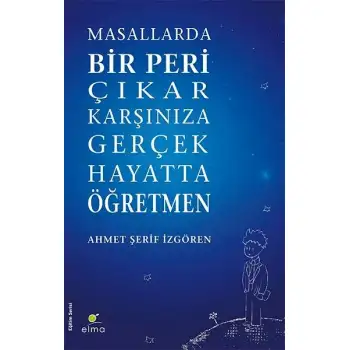 Elma Masallarda Bir Peri Çıkar Karşınıza Gerçek Hayatta Öğretmen