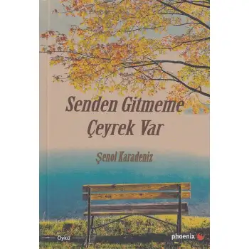 Phoenix Senden Gitmeme Çeyrek Var