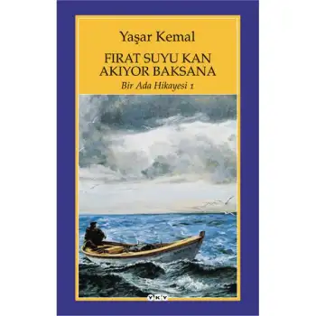 Yky Fırat Suyu Kan Akıyor Baksana Yaşar Kemal