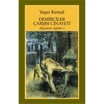 Yky Demirciler Çarşısı Cinayeti - Akçasazın Ağaları 1