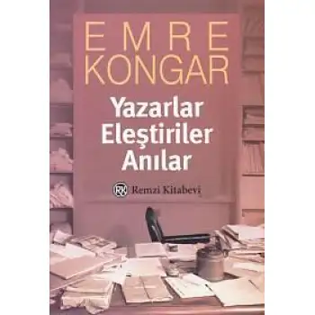 Remzi Yazarlar Eleştiriler Anılar Emre Kongar