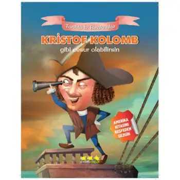 Caretta Tarihte İz Bırakanlar Kristof Kolomb Gibi Cesur Olabilirsin