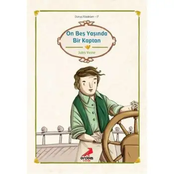 Erdem On Beş Yaşında Bir Kaptan Dünya Çocuk Klasikleri