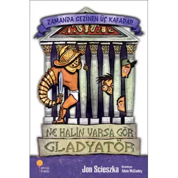 Günışığı Zamanda Gezınen Üç Kafadar Dızısı: Ne Halın Varsa Gör Gladyatör