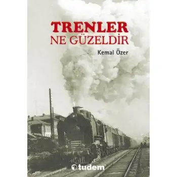 Tudem Trenler Ne Güzeldir