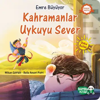 Bambu Emre Büyüyor Kahramanlar Uykuyu Sever