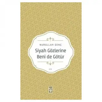 Timaş Siyah Gözlerine Beni De Götür