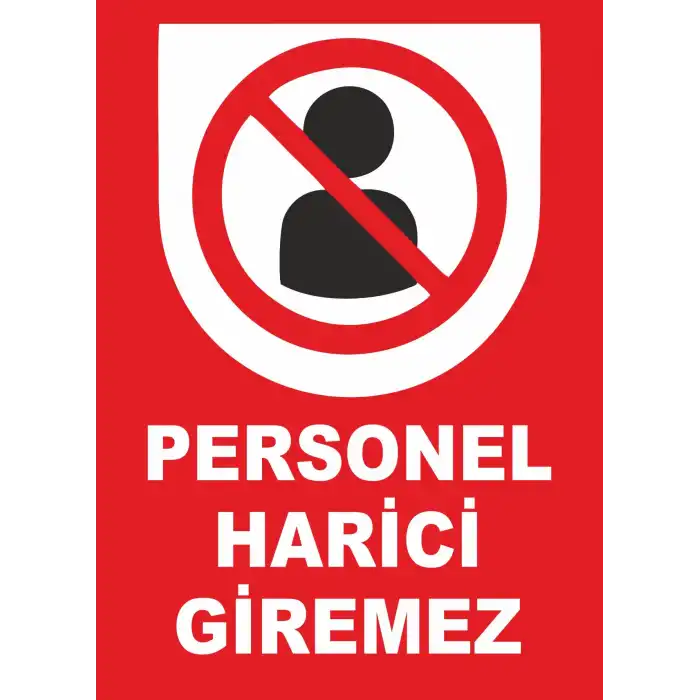 Personel Harici Giremez Levhası