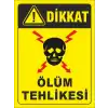 Dikkat Ölüm Tehlikesi