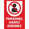 Personel Harici Giremez Levhası