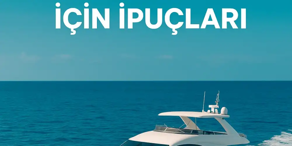 Denizlerde Yakıt Tasarrufu İçin İpuçları: 2025 Güncel Rehber