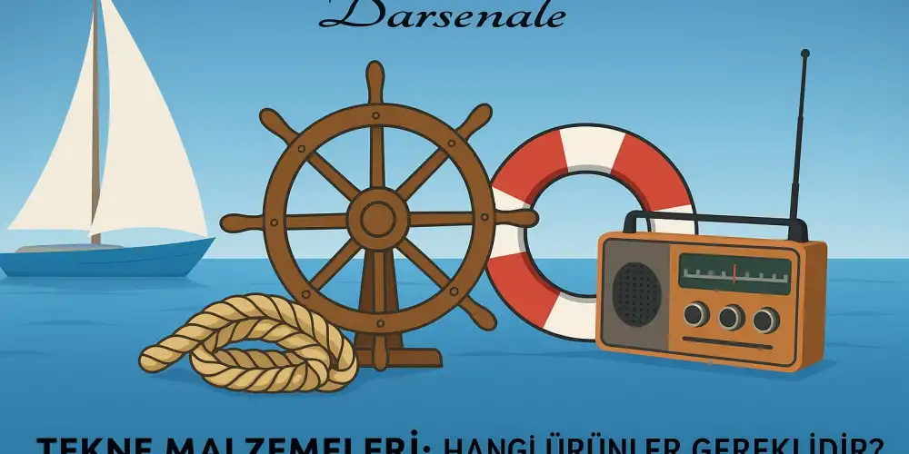 Tekne Malzemeleri: Hangi Ürünler Gereklidir?