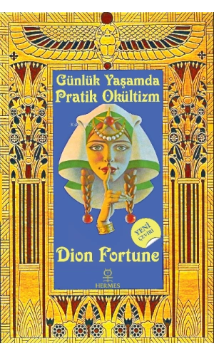 Pratik Okültizm; Günlük Yaşamda Uygulamalı Gizli Bilimler