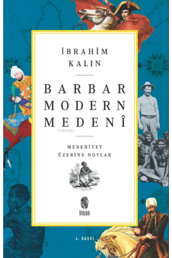 Barbar Modern Medeni; Medeniyet Üzerine Notlar