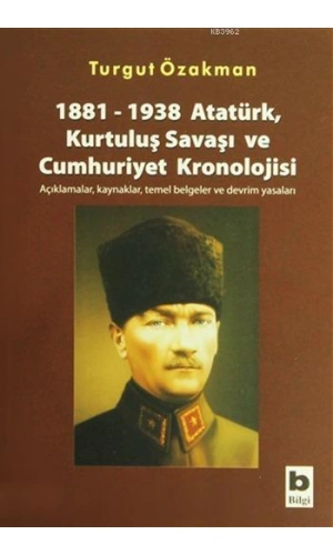 1881-1938 Atatürk, Kurtuluş Savaşı ve Cumhuriyet Kronolojisi