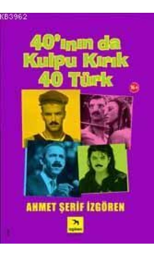 40ının da Kulpu Kırık 40 Türk