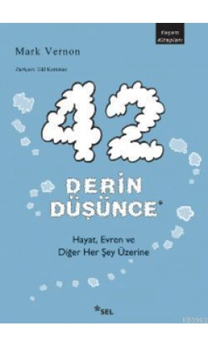 42 Derin Düşünce; Hayat, Evren ve Diğer Her Şey Üzerine