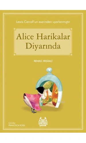 Alice Harikalar Diyarında; Gökkuşağı Renkli Resimli Seri