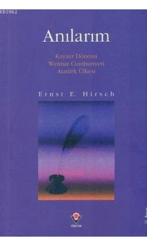 Anılarım; Kayzer Dönemi Weimar Cumhuriyeti Atatürk Ülkesi