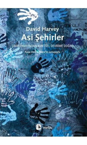 Asi Şehirler; Şehir Hakkından Kentsel Devrime Doğru