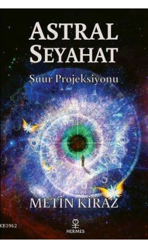 Astral Seyahat; Şuur Projeksiyonu