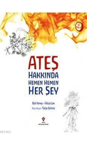 Ateş Hakkında Hemen Hemen Her Şey