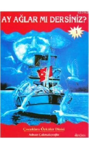 Ay Ağlar mı Dersiniz?