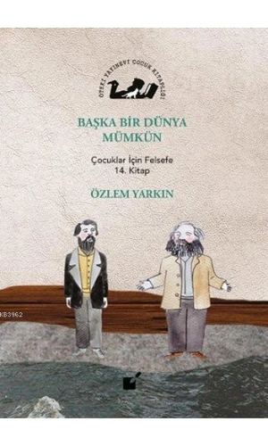 Başka Bir Dünya Mümkün; Çocuklar İçin Felsefe 14. Kitap