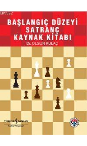 Başlangıç Düzeyi Satranç Kaynak Kitabı