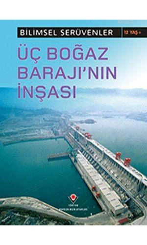 Bilimsel Serüvenler - Üç Boğaz Barajının İnşası