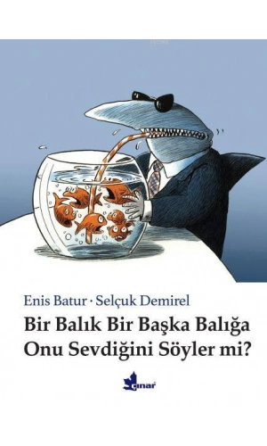 Bir Balık Bir Başka Balığa Onu Sevdiğini Söyler mi?