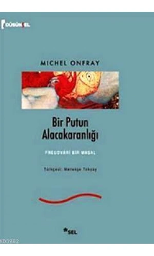 Bir Putun Alacakaranlığı; Freudvari Bir Masal