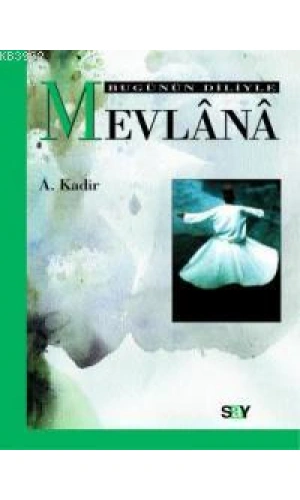 Bugünün Diliyle Mevlânâ