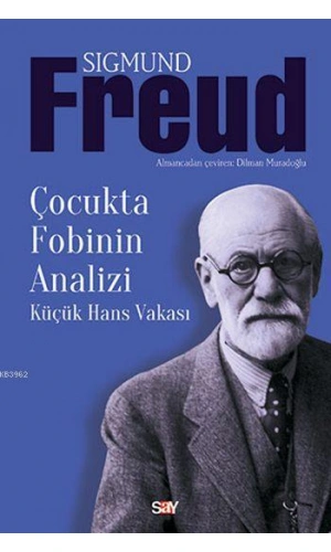 Çocukta Fobinin Analizi; Küçük Hans Vakası