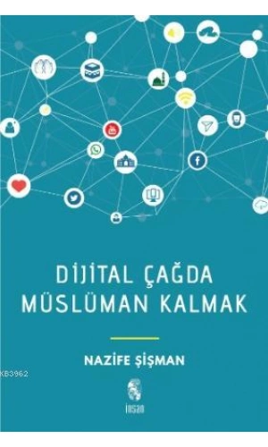 Dijital Çağda Müslüman Kalmak